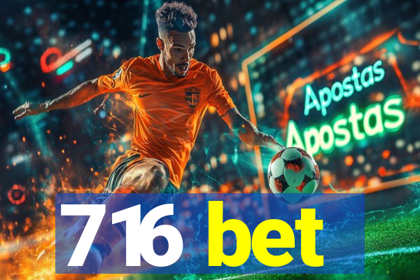 716 bet